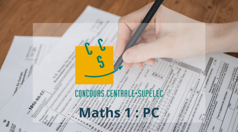 concours centrale supélec sujet maths 1 pc