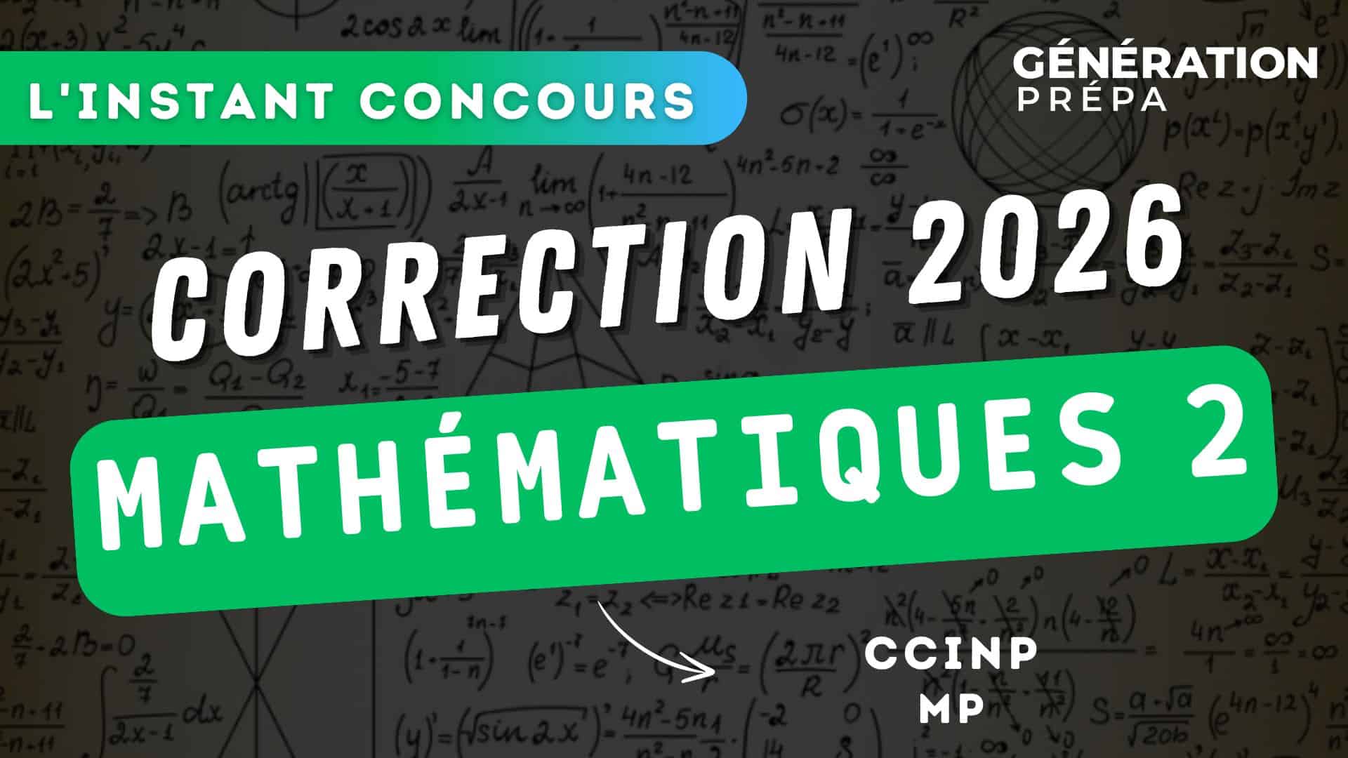 Correction Maths 2 MP concours CCINP 2026 - Génération Prépa