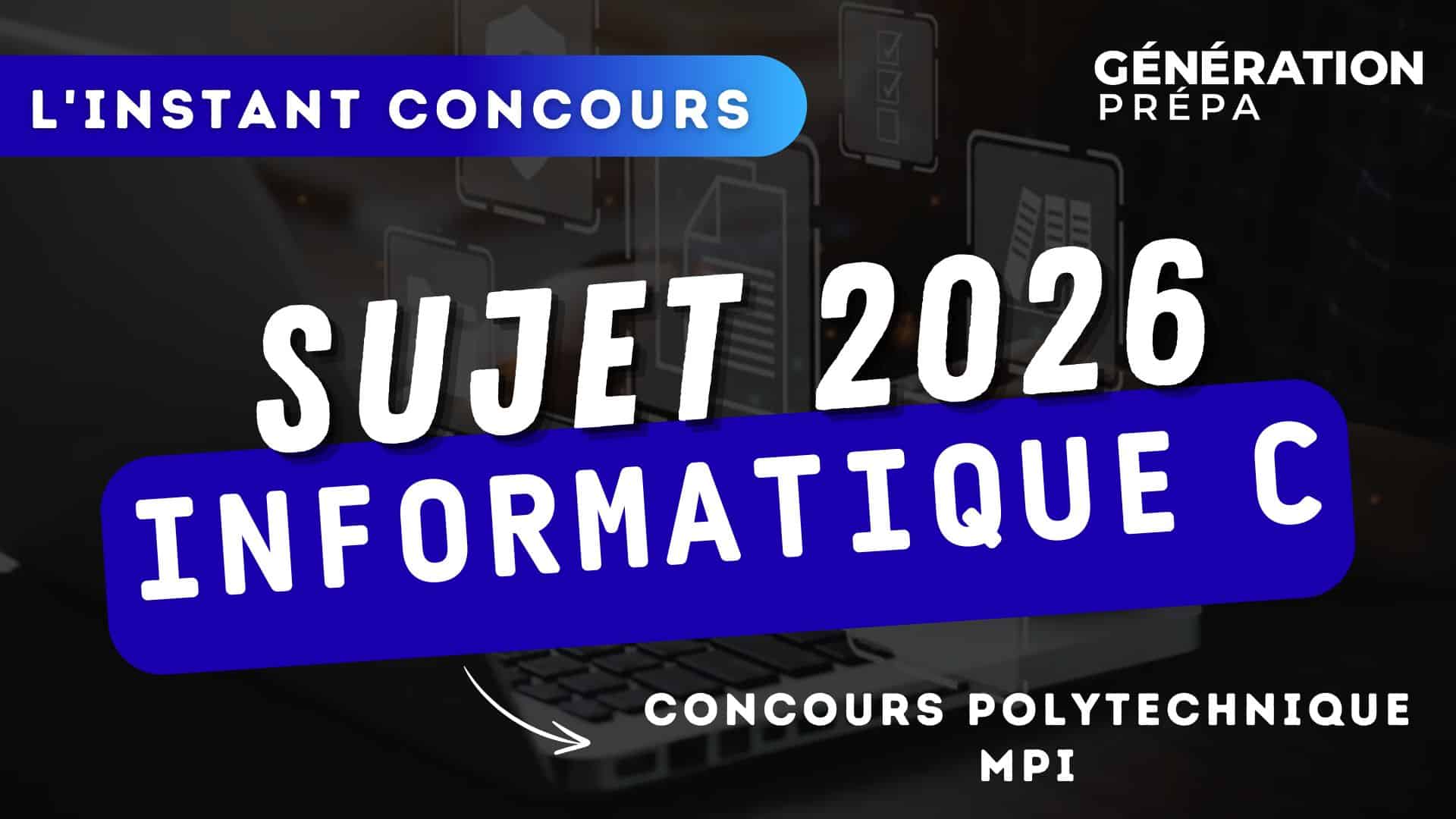 Concours X ENS 2026 Le Sujet D informatique C MPI G n ration Pr pa Concours X ENS 2026 Le Sujet D informatique C MPI G n ration Pr pa